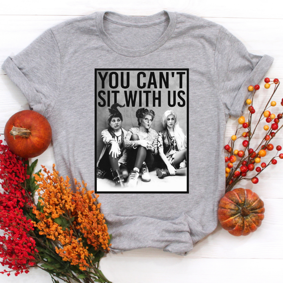 You Can't Sit With Us Hocus Pocus Shirt