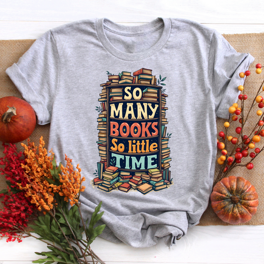 So Many Books, So Little Time Tee