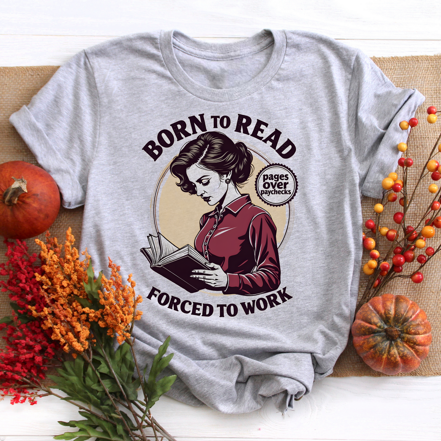 Born To Read, Forced To Work Tee